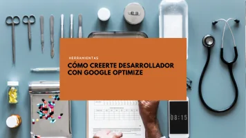 Cómo creerte desarrollador con Google Optimize