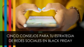 Cinco consejos para tu estrategia de redes sociales en Black Friday