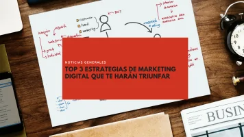 TOP 3 ESTRATEGIAS DE MARKETING DIGITAL QUE TE HARÁN TRIUNFAR