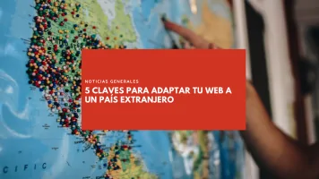 5 claves para adaptar tu sitio web a un país extranjero