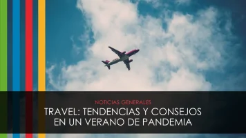 Travel: Tendencias y consejos en un verano de pandemia
