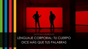 Lenguaje corporal: tu cuerpo dice más que tus palabras