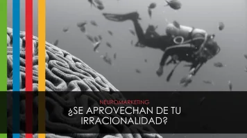 Neuromarketing - ¿Se aprovechan de tu irracionalidad?