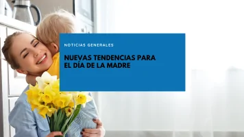Nuevas tendencias para el Día de la Madre