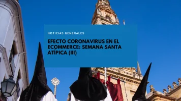 Influencia del Efecto Coronavirus en el Ecommerce durante estas últimas vacaciones