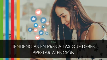TENDENCIAS EN REDES SOCIALES A LAS QUE DEBES PRESTAR ATENCIÓN
