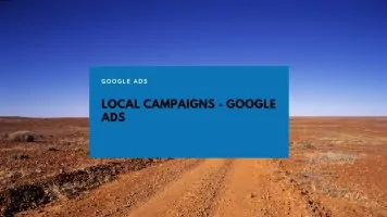 Local Campaigns – Google Ads