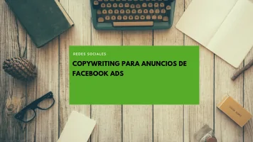 Practicando copywriting para Anuncios de Facebook Ads