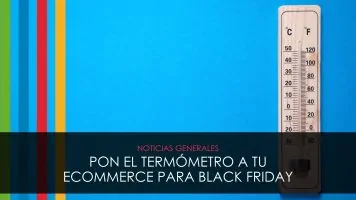Pon el termómetro a tu ecommerce para Black Friday